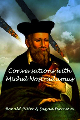 The front cover from the book 'Conversations with Michel Nostradamus' a 
		channeling book in direct contact with Michel Nostradamus.